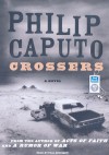 Crossers: A Novel - Philip Caputo, Paul Boehmer