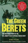 The Green Berets: The Amazing Story of the U. S. Army's Elite Special Forces Unit - Robin Moore, Thomas R. Csrnko, Gen. Thomas R. Csrnko