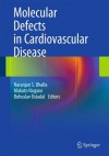 Molecular Defects in Cardiovascular Disease - Naranjan S. Dhalla, Makoto Nagano, Bohuslav Ostádal