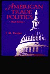 American Trade Politics - I.M. Destler