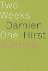 Two Weeks One Summer - Damien Hirst, Manuela Mano