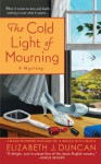 The Cold Light of Mourning (A Penny Brannigan Mystery #1) - Elizabeth J. Duncan