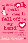 And That's When It Fell Off in My Hand - Louise Rennison