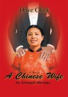 A Chinese Wife: An Arranged Marriage - Dave Clark