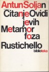 Čitanje Ovidijevih Metamorfoza / Rustichello - Antun Šoljan