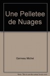 Une pelletee de nuages: Poemes (J'aime la poesie) (French Edition) - Michel Garneau