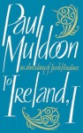 To Ireland, I - Paul Muldoon