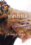 Washita: The U.S. Army and the Southern Cheyennes, 1867-1869 - Jerome A. Greene