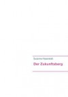 Der Zukunftsberg - Susanne Hasenstab