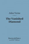 The Vanished Diamond: A Tale of South Africa - Jules Verne