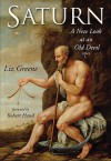 Saturn: A New Look at an Old Devil - Liz Greene, Robert Hand