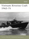 Vietnam Riverine Craft 1962-75 - Gordon L. Rottman, Hugh Johnson