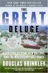 The Great Deluge: Hurricane Katrina, New Orleans, and the Mississippi Gulf Coast - Douglas Brinkley