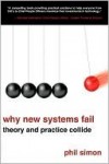 Why New Systems Fail: Theory and Practice Collide - Phil Simon