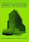 Modern Architecture: Romanticism and Reintegration - Henry-Russell Hitchcock