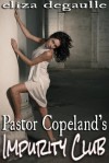 Pastor Copeland's Impurity Club - Eliza DeGaulle