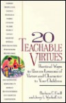 20 Teachable Virtues: Practical Ways to Pass on Lessons of Virtue - Jerry L. Wyckoff