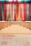 Clown: Readings in Theatre Practice - Jon Davison