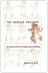 The Genius Factory: The Curious History of the Nobel Prize Sperm Bank - David Plotz