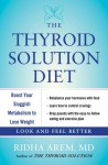 The Thyroid Solution Diet: Boost Your Sluggish Metabolism to Lose Weight - Ridha Arem