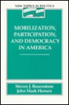 Mobilization, Participation, and Democracy in America - Steven J. Rosenstone, John Mark Hansen