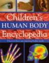 Children's Human body Encyclopedia: Discover How Our Amazing Bodies Work - Steve Parker