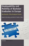 Employability and Mobility of Bachelor Graduates in Europe - Harald Schomburg, Ulrich Teichler