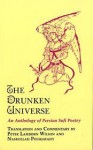 The Drunken Universe: An Anthology of Persian Sufi Poetry - Peter Lamborn Wilson, Nasrollah Pourjavady