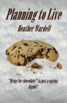 Planning to Live (Toronto #3) - Heather Wardell