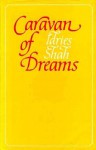 Caravan Of Dreams - Idries Shah