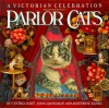 Parlor Cats: A Victorian Celebration - Cynthia Hart, John Grossman, Josephine Banks