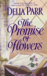 The Promise of Flowers - Delia Parr