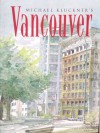 Michael Kluchner's Vancouver - Michael Kluckner