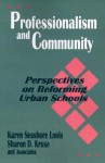 Professionalism and Community: Perspectives on Reforming Urban Schools - Karen Seashore Louis