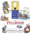 Don't Know Much About the Pilgrims - Kenneth C. Davis, S.D. Schindler