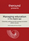 Managing Education in the Digital Age - Andy Hockley, Fiona Thomas