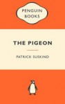 The Pigeon (Popular Penguins) - Patrick Süskind, John E. Woods