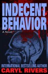 Indecent Behavior - Caryl Rivers