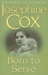 Born to Serve - Josephine Cox