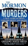 The Mormon Murders - Steven Naifeh, Gregory White Smith