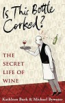 Is This Bottle Corked? - Kathleen Burk, Michael Bywater