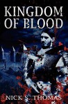 Kingdom of Blood - Nick S. Thomas