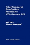 Intertemporal Production Frontiers: With Dynamic Dea - Rolf F. Re, Shawna Grosskopf