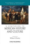 A Companion to Mexican History and Culture - William H. Beezley