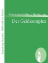 Der Geldkomplex - Franziska zu Reventlow