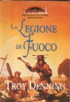 La Legione di Fuoco - Adria Tissoni, Troy Denning