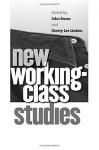 New Working-Class Studies - John Russo, Sherry Lee Linkon