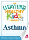 Asthma: A Troubleshooting Guide to Common Childhood Ailments - Adams Media