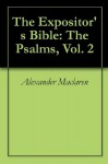 The Expositor's Bible: The Psalms, Vol. 2 - Alexander MacLaren