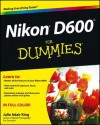 Nikon D600 for Dummies - Julie Adair King